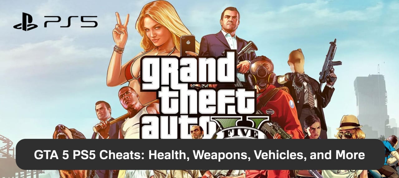 GTA 5 PS5 Cheats: Health, Weapons, Vehicles, and More